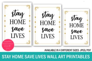 Download Stay Home Save Lives Wall Art Printables - Wall art printables Collection