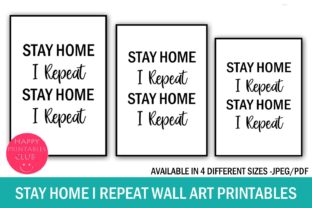 Download Stay Home I Repeat Wall Art Printables - Wall art printables Collection